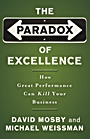 The Paradox of Excellence: How Great Performance Can Kill Your Business - ISBN 9780787981396