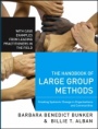 The Handbook of Large Group Methods: Creating Systemic Change in Organizations and Communities - ISBN 9780787981433