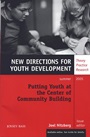 Putting Youth at the Center of Community Building: New Directions for Youth Development, Number 106 - ISBN 9780787981570