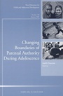 Changing Boundaries of Parental Authority During Adolescence: New Directions for Child and Adolescent Development, Number 108 - ISBN 9780787981921
