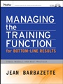 Managing the Training Function For Bottom Line Results: Tools, Models and Best Practices - ISBN 9780787982430