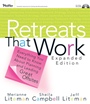 Retreats That Work: Everything You Need to Know About Planning and Leading Great Offsites - ISBN 9780787982751