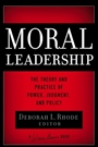Moral Leadership: The Theory and Practice of Power, Judgment and Policy - ISBN 9780787982829