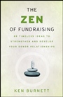 The Zen of Fundraising: 89 Timeless Ideas to Strengthen and Develop Your Donor Relationships - ISBN 9780787983147