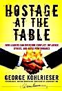 Hostage at the Table: How Leaders Can Overcome Conflict, Influence Others, and Raise Performance - ISBN 9780787983840