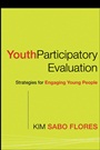 Youth Participatory Evaluation: Strategies for Engaging Young People - ISBN 9780787983925