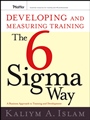 Developing and Measuring Training the Six Sigma Way: A Business Approach to Training and Development - ISBN 9780787985332