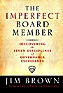 The Imperfect Board Member: Discovering the Seven Disciplines of Governance Excellence - ISBN 9780787986100