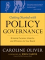 Getting Started with Policy Governance: Bringing Purpose, Integrity and Efficiency to Your Boards Work - ISBN 9780787987138