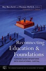 Reconnecting Education and Foundations: Turning Good Intentions into Educational Capital - ISBN 9780787988180