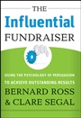 The Influential Fundraiser: Using the Psychology of Persuasion to Achieve Outstanding Results - ISBN 9780787994044