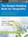 The Budget–Building Book for Nonprofits: A Step–by–Step Guide for Managers and Boards - ISBN 9780787996031