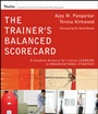 The Trainers Balanced Scorecard: A Complete Resource for Linking Learning to Organizational Strategy - ISBN 9780787996581