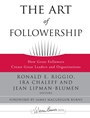 The Art of Followership: How Great Followers Create Great Leaders and Organizations - ISBN 9780787996659