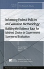 Informing Federal Policies on Evaluation Methodology: Building the Evidence Base for Method Choice in Government Sponsored Evaluations: New Directions for Evaluation, Number 113 - ISBN 9780787997342
