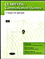 Clarifying Communication Theories: A Hands–On Approach - ISBN 9780813802923