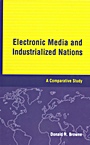 Electronic Media and Industrialized Nations: A Comparative Study - ISBN 9780813804224