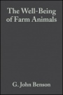 The Well–Being of Farm Animals: Challenges and Solutions - ISBN 9780813804736