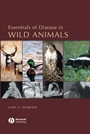 Essentials of Disease in Wild Animals - ISBN 9780813805894