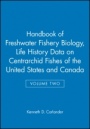 Handbook of Freshwater Fishery Biology: Life History Data on Centrarchid Fishes of the United States and Canada - ISBN 9780813806709