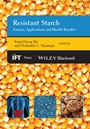 Resistant Starch: Sources, Applications and Health Benefits - ISBN 9780813809519