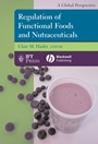 Regulation of Functional Foods and Nutraceuticals: A Global Perspective - ISBN 9780813811772
