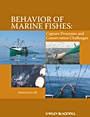 Behavior of Marine Fishes: Capture Processes and Conservation Challenges - ISBN 9780813815367