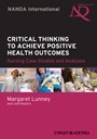 Critical Thinking to Achieve Positive Health Outcomes: Nursing Case Studies and Analyses - ISBN 9780813816012