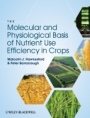 The Molecular and Physiological Basis of Nutrient Use Efficiency in Crops - ISBN 9780813819921