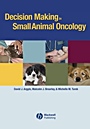 Decision Making in Small Animal Oncology - ISBN 9780813822754