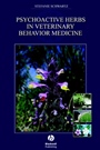 Psychoactive Herbs in Veterinary Behavior Medicine - ISBN 9780813822990
