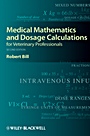 Medical Mathematics and Dosage Calculations for Veterinary Professionals - ISBN 9780813823638