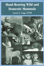 Hand–Rearing Wild and Domestic Mammals - ISBN 9780813826837