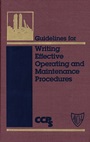 Guidelines for Writing Effective Operating and Maintenance Procedures - ISBN 9780816906581