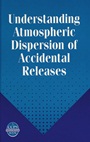 Understanding Atmospheric Dispersion of Accidental Releases - ISBN 9780816906819