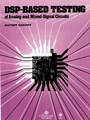 DSP–Based Testing of Analog and Mixed–Signal Circuits - ISBN 9780818607851