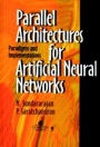 Parallel Architectures for Artificial Neural Networks: Paradigms and Implementations - ISBN 9780818683992