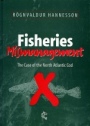 Fisheries Mismanagement: The Case of the North Atlantic Cod - ISBN 9780852382431