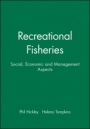 Recreational Fisheries: Social, Economic and Management Aspects - ISBN 9780852382486