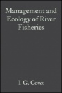 Management and Ecology of River Fisheries - ISBN 9780852382509