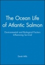 The Ocean Life of Atlantic Salmon: Environmental and Biological Factors Influencing Survival - ISBN 9780852382714