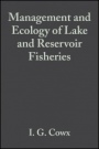 Management and Ecology of Lake and Reservoir Fisheries - ISBN 9780852382837
