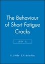 The Behaviour of Short Fatigue Cracks (EGF 1) - ISBN 9780852986158