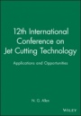 12th International Conference on Jet Cutting Technology: Applications and Opportunities - ISBN 9780852989258