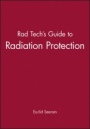 Rad Techs Guide to Radiation Protection - ISBN 9780865425804