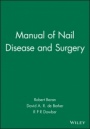 Manual of Nail Disease and Surgery - ISBN 9780865426382