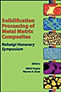 Solidification Processing of Metal Matrix Composites: Rohatgi Honorary Symposium - ISBN 9780873396257