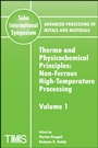Advanced Processing of Metals and Materials (Sohn International Symposium): Nonferrous High Temperature Processing Thermo and Physicochemical Principles - ISBN 9780873396349
