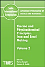 Advanced Processing of Metals and Materials (Sohn International Symposium): Iron and Steel Making Thermo and Physicochemical Principles - ISBN 9780873396356