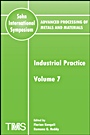 Advanced Processing of Metals and Materials (Sohn International Symposium): Industrial Practice - ISBN 9780873396400
